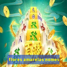 flores amarelas nomes